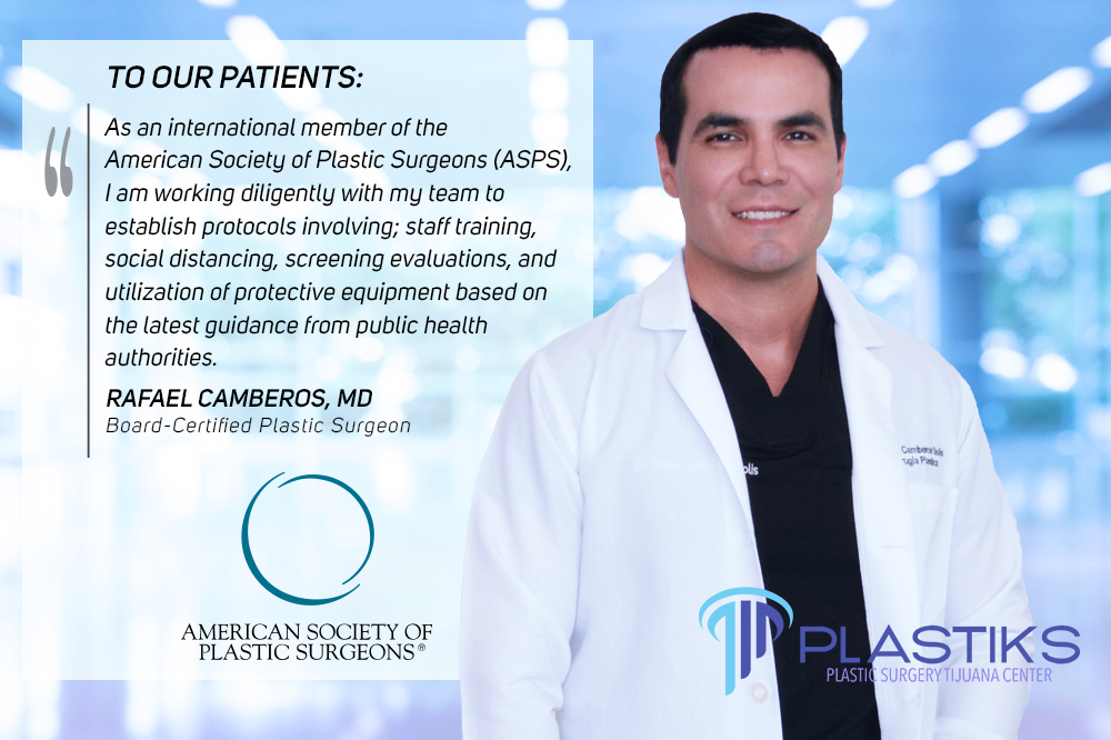 Plastic Surgery Tijuana COVID-19 Notice. Dr. Rafael Camberos is available for online consultations. The safety of our patients is our highest priority.